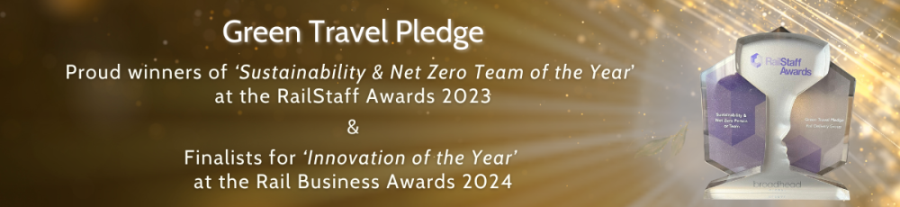 Image of award with text saying Green Travel Pledge: Proud winners of Sustainability & Net Zero Team of the Year at the Rail Staff Awards 2023 and finalists for Innovation of the Year at the Rail Business Awards 2024